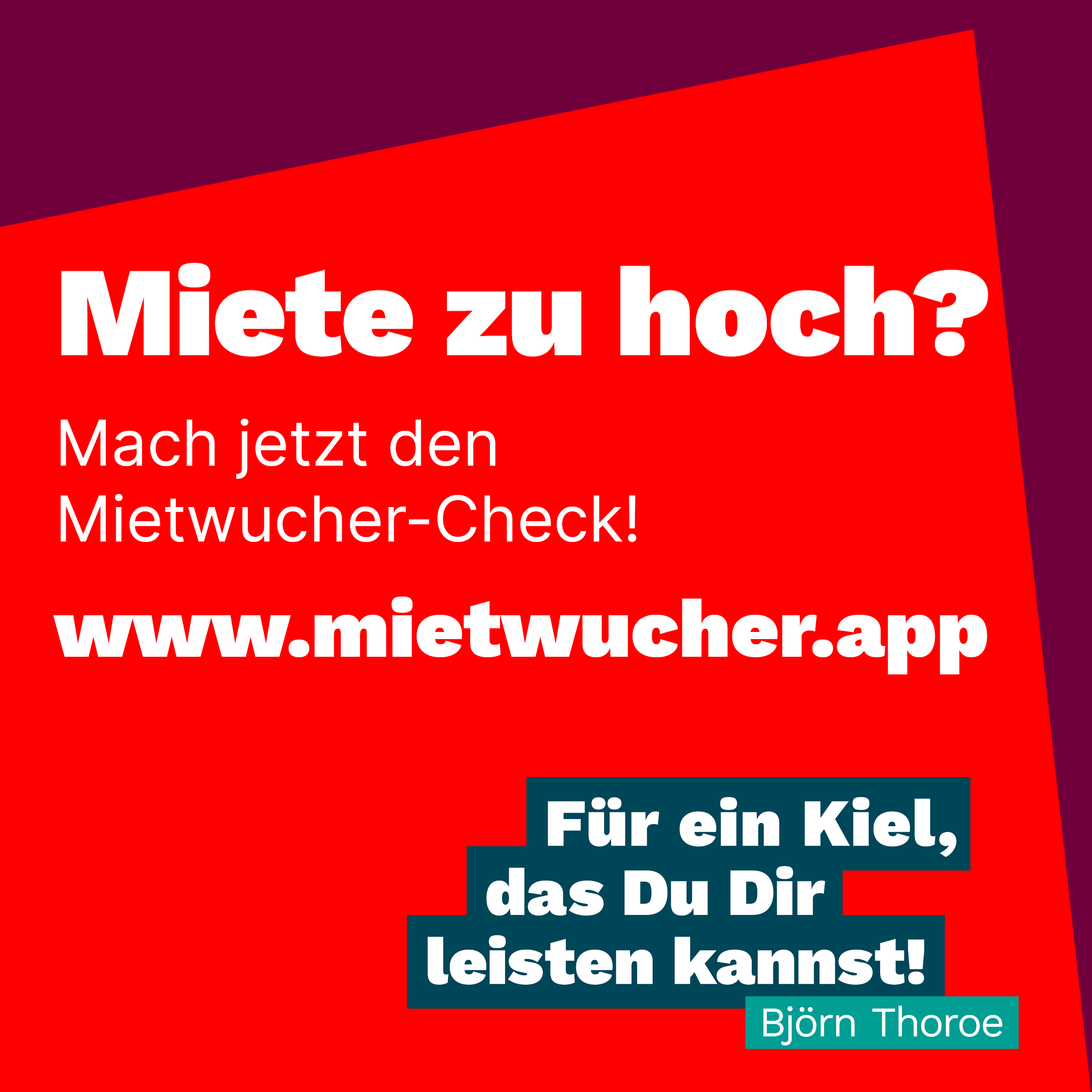 Grafik mit Farbverläufen und folgendem Text: Miete zu hoch? Mach jetzt den Mietwucher-Check! www.mietwucher.app. Für ein Kiel, das Du Dir leisten kannst. Björn Thoroe.