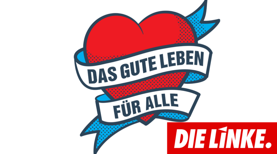 Text: Das Gute Leben für alle. Die Linke.