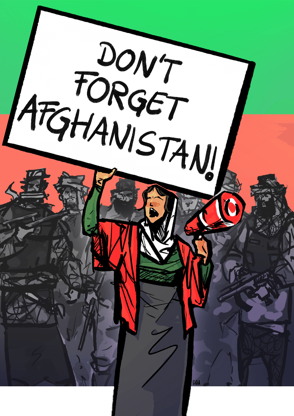 Comiczeichnung: Eine farbenfroh gekleidete Frau mit Megafon hält ein Schild mit der Aufschrift "Don't forget Afghanistan!" hoch. Im Hintergrund lauern schwarz-grau gezeichnete Taliban-Kämpfer mit Waffen.