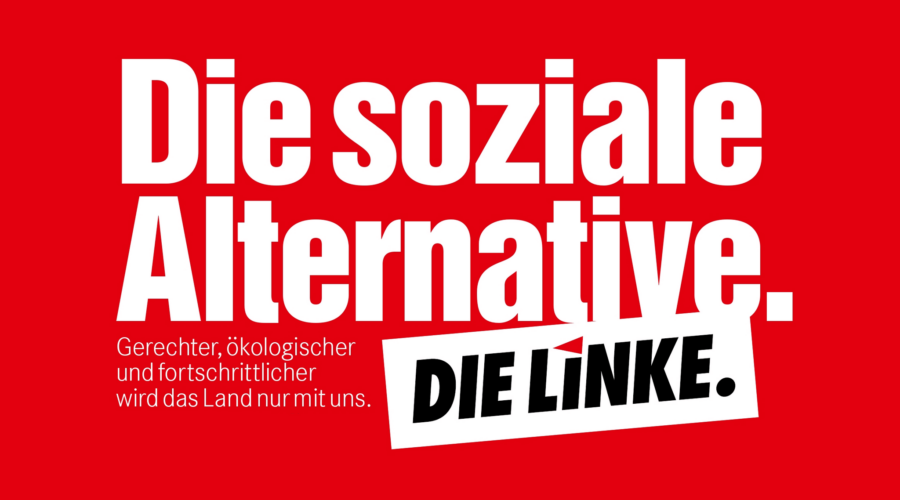 Text: Die soziale Alternative. Gerechter, ökologischer und fortschrittlicher wird das Land nur mit uns. Die Linke.